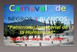 Carnaval de NEGROS Y BLANCOS “Patrimonio Inmaterial de la Humanidad” UNESCO –Sept. 30 -2009- Pasto Colombia Plaza del Carnaval