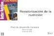 Revalorización de la nutrición Red de desarrollo humano Banco Mundial Enero de 2006