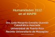 Derechos reservados@lmgq2002 1 Humanidades 3112 en el MAPR Dra. Lydia Margarita González Quevedo Catedrática Asociada Universidad de Puerto Rico Recinto