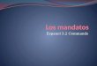 Espanol 3.2 Commands. Commands Commands are used to tell someone what to do. You use them to give orders