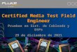 Certified Media Test Field Engineer Pruebas en Sist. de Cableado y DSPs 09 de Abril de 201509 de Abril de 201509 de Abril de 201509 de Abril de 201509