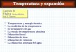 Temperatura y expansión Capítulo 16 Física Sexta edición Paul E. Tippens  Temperatura y energía térmica  La medición de la temperatura  El termómetro