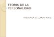 TEORIA DE LA PERSONALIDAD FREDERICK SALOMON PERLS
