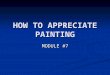HOW TO APPRECIATE PAINTING