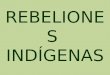 Rebeliones Indgenas Siglo XVIII