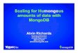 Scaling for Humongous amounts of data with MongoDB