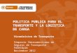 POLITICA PUBLICA PARA EL TRANSPORTE Y LA LOGISTICA DE CARGA Viceministro de Transporte Simposio Iberoamericano de Seguros de Transporte FASECOLDA Noviembre