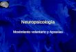 Neuropsicología Movimiento voluntario y Apraxias