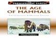 The Oligocene & Miocene-The Age of Mammals