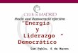 Hacia una democracia efectiva Energía y Liderazgo Democrático San Pablo, 6 de Marzo
