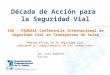 Década de Acción para la Seguridad Vial IRU - FADEEAC Conferencia Internacional de Seguridad Vial en Transportes de RutasMejora eficaz de la Seguridad