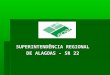 SUPERINTENDÊNCIA REGIONAL DE ALAGOAS – SR 22. COMISSÃO DE SUPERVISÃO PERMANENTE DA SITUAÇÃO OCUPACIONAL DE LOTES Acompanhamento dos Trabalhos em 2011
