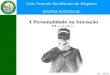 A Personalidade na Iniciação Maçónica Grão Priorato Rectificado de Hispânia SINTRA PORTUGAL Por : Luis de Matos