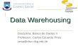 Data Warehousing Disciplina: Banco de Dados II Professor: Carlos Eduardo Pires cesp@dsc.ufcg.edu.br