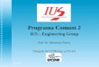 18/05/051 Programa Comum 2 IUS – Engineering Group Prof. Dr. Hemerson Pistori Delegado da UCDB para o IUS-EG