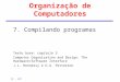IC - UFF Parte 1: Organização de Computadores 7. Compilando programas Texto base: capítulo 3 Computer Organization and Design: The Hardware/Software Interface