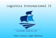 Logística Internacional II Pedro Calisto Luppi Monteiro Faculdades Atlântico Sul