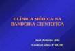 CLÍNICA MÉDICA NA BANDEIRA CIENTÍFICA José Antonio Atta Clínica Geral - FMUSP