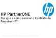 © Copyright 2012 Hewlett-Packard Development Company, L.P. The information contained herein is subject to change without notice. HP PartnerONE Por que