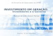 Brasília, 30 de novembro VII Encontro de Associados da APINE Investidores e o Governo INVESTIMENTO EM GERAÇÃO: Manoel Arlindo Zaroni Torres