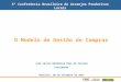 5ª Conferência Brasileira de Arranjos Produtivos Locais O Modelo de Gestão de Compras José Carlos Wanderley Dias de Freitas Presidente Brasília, 09 de