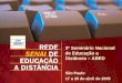 SENAI – Departamento Nacional / UNIEP – Unidade de Educação Profissional /  3º Seminário Nacional de Educação a Distância – ABED 17 a 20