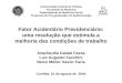 Fator Acidentário Previdenciário: uma resolução que estimula a melhoria das condições de trabalho Curitiba, 10 de agosto de 2004 Universidade Federal de