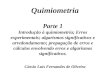 Quimiometria Cássio Luís Fernandes de Oliveira Parte 1 Introdução à quimiometria; Erros experimentais; algarismos significativos e arredondamento; propagação