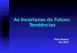 As Incertezas do Futuro: Tendências Flávio Botana Out 2010