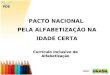 PACTO NACIONAL PELA ALFABETIZAÇÃO NA IDADE CERTA Currículo Inclusivo de Alfabetização