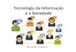 Tecnologia da Informação e a Sociedade Ricardo Mattos