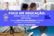 FOCO EM EDUCAÇÃO: IDÉIAS PARA UM CÍRCULO VIRTUOSO EM TICs NO BRASIL (Preparada para o Encontro UNIVERSIDADE ABERTA) TADAO TAKAHASHI (Florianópolis, 15