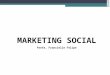 MARKETING SOCIAL Profa. Francielle Felipe. QUAL É A DIFERENÇA? Marketing Comercial X Marketing Social