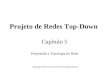 Projeto de Redes Top-Down Capítulo 5 Projetando a Topologia da Rede Copyright 2004 Cisco Press & Priscilla Oppenheimer