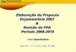 1 - Fase Quantitativa - Brasília, 17 e 18 de julho de 2006 Elaboração da Proposta Orçamentária 2007 & Revisão do PPA Período 2008-2010