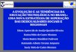 A EVOLUÇÃO E AS TENDÊNCIAS DA EDUCAÇÃO TECNOLÓGICA NO BRASIL: UMA NOVA ESTRATÉGIA DE SUPERAÇÃO DAS DESIGUALDADES SOCIAIS E REGIONAIS Edson Aparecida de