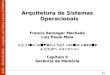 ASO – Machado/Maia – complem. por Sidney Lucena (UNIRIO) 9/1 Arquitetura de Sistemas Operacionais Francis Berenger Machado Luiz Paulo Maia Complementado