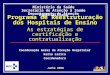 Programa de Reestruturação dos Hospitais de Ensino As estratégias de certificação e contratualização Junho 2008 Ministério da Saúde Secretaria de Atenção