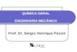 QUÍMICA GERAL ENGENHARIA MECÂNICA Prof. Dr. Sérgio Henrique Pezzin