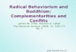Radical Behaviorism and Buddhism: Complementarities and Conflits James W. Diller, Kennon A. Lattal The Behavior Analyst, 2008, 31, 163-177 No. 2 Julia