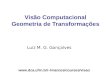 Www.dca.ufrn.br/~lmarcos/courses/visao Vis£o Computacional Geometria de Transforma§µes Luiz M. G. Gon§alves