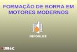 INFORLUB FORMAÇÃO DE BORRA EM MOTORES MODERNOS INFORLUB