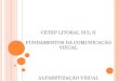 CETEP LITORAL SUL II FUNDAMENTOS DA COMUNICAÇÃO VISUAL ALFABETIZAÇÃO VISUAL