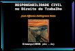 RESPONSABILIDADE CIVIL no Direito do Trabalho José Affonso Dallegrave Neto 6/março/2010 (CEJ – Pr)