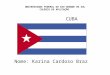 UNIVERSIDADE FEDERAL DO RIO GRANDE DO SUL COLÉGIO DE APLICAÇÃO Nome: Karina Cardoso Braz CUBA