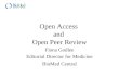 Open Access and Open Peer Review Fiona Godlee Editorial Director for Medicine BioMed Central