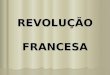 REVOLUÇÃO FRANCESA. A Liberdade Guiando o Povo (Delacroix, 1832)