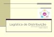 Logística de Distribuição Administração de Recursos Materiais Trabalho 110.06.11