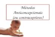 Métodos Anticoncepcionais (ou contraceptivos)