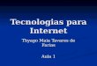 Tecnologias para Internet Thyago Maia Tavares de Farias Aula 1